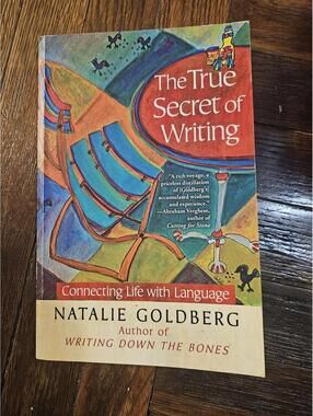 A Gift for Writers Ser.: True Secret of Writing : Connecting Life with Language